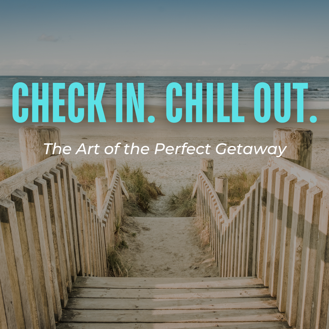 Check In. Chill Out.